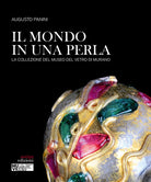 Cover of mondo in una perla. La collezione del Museo del vetro di Murano