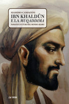 Cover of Ibn Khaldûn e la Muqaddima. Passato e futuro del mondo arabo
