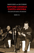 Cover of Eppure Angelo canta ancora. Una storia di musica e d'amicizia