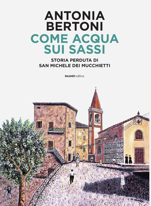 Cover of Come acqua sui sassi. Storia perduta di San Michele