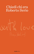 Cover of Chiedi chi era Roberto Serio