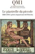 Le piastrelle da piccole. 1889-1939: i primi cinquant'anni del Distretto. Catalogo della mostra (Fiorano Modenese, 20 aprile-25 maggio 2025)