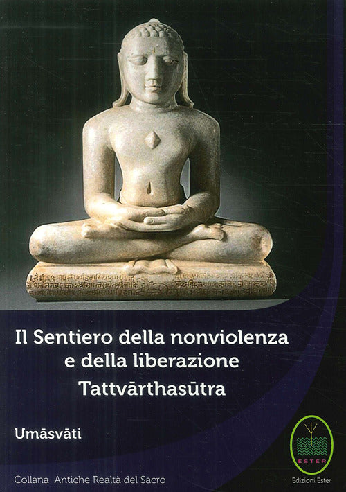 Cover of sentiero della nonviolenza e della liberazione. Tattvarthasutra