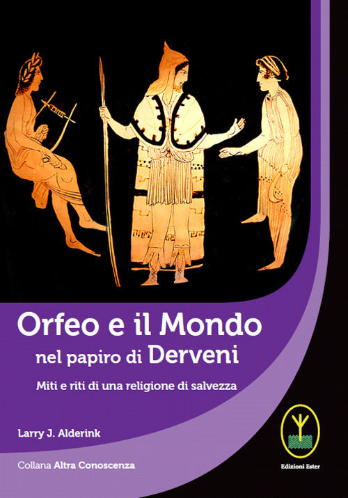 Cover of Orfeo e il mondo nel papiro di Derveni. Miti e riti di una religione di salvezza