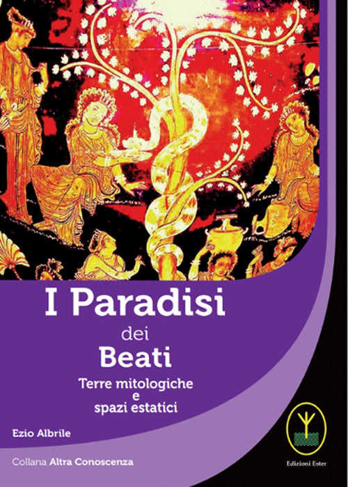 Cover of paradisi dei beati. Terre mitologiche e spazi estatici