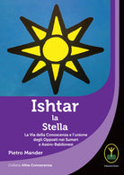 Cover of Ishtar la stella. La via della conoscenza e l'unione degli opposti nei sumeri e assiro-babilonesi