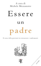 Cover of Essere un padre. Il senso della paternità tra iniziazioni e cambiamenti