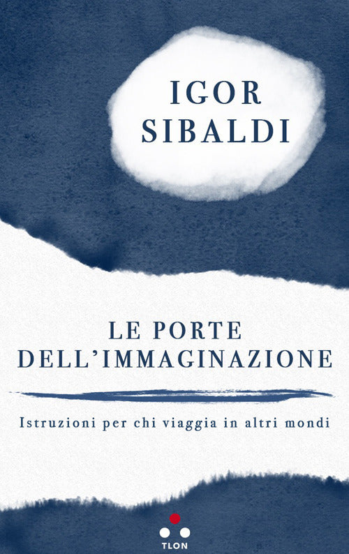 Cover of porte dell'immaginazione. Istruzioni per chi viaggia in altri mondi