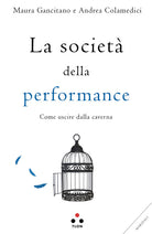 Cover of società della performance. Come uscire dalla caverna