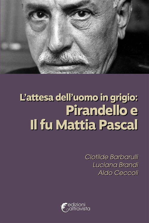 Cover of attesa dell'uomo in grigio: Pirandello e Il fu Mattia Pascal