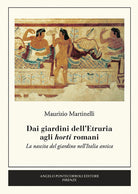 Cover of Dai giardini dell'Etruria agli horti romani. La nascita del giardino nell'Italia antica