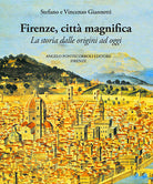 Cover of Firenze città magnifica. La storia dalle origini ad oggi