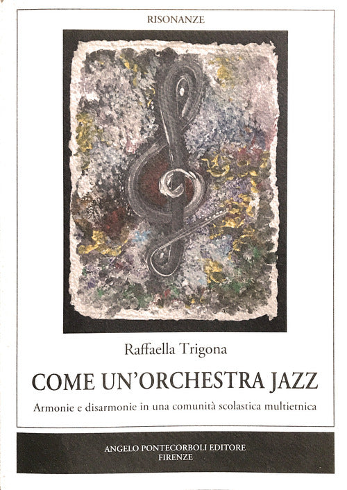 Cover of Come un'orchestra jazz. Armonie e disarmonie in una comunità scolastica multietnica