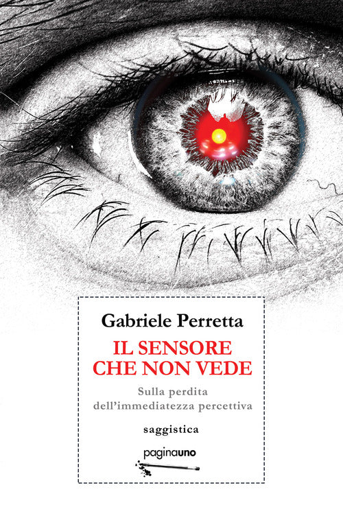 Cover of sensore che non vede. Sulla perdita dell'immediatezza percettiva