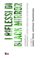 Cover of riflessi di «Black Mirror». Glossario su immaginari, culture e media della società digitale