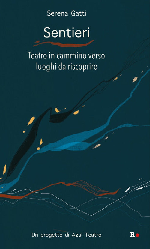 Cover of Sentieri. Teatro in cammino verso luoghi da riscoprire