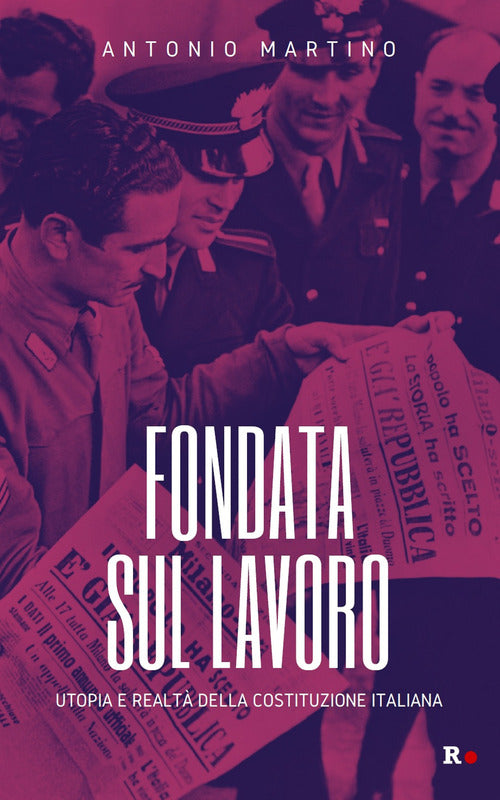 Cover of Fondata sul lavoro. Utopia e realtà della Costituzione italiana
