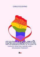 Cover of Inclusività. Luoghi e spazi dell'amore LGBT+. Riflessioni itineranti