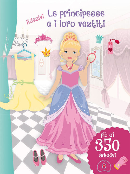 Cover of principesse e i loro vestiti. Con adesivi
