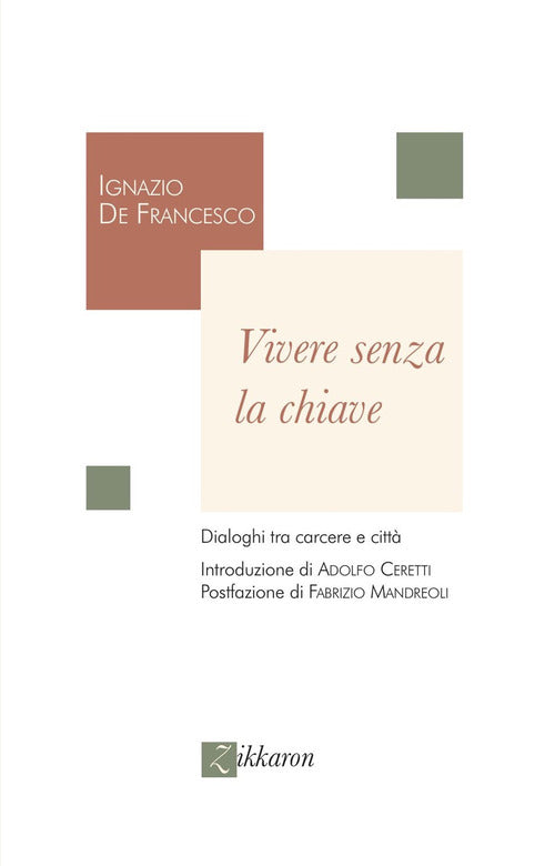 Vivere senza la chiave. Dialoghi tra carcere e citt