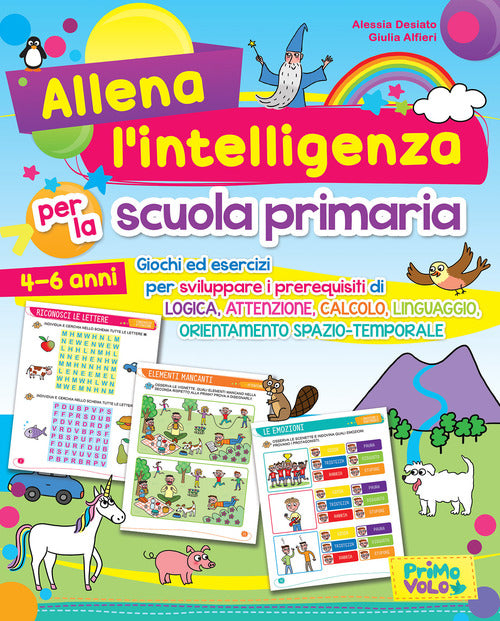 Cover of Allena l'intelligenza per la scuola primaria. Giochi ed esercizi per sviluppare i prerequisiti di logica, attenzione, calcolo, linguaggio, orientamento spazio-temporale
