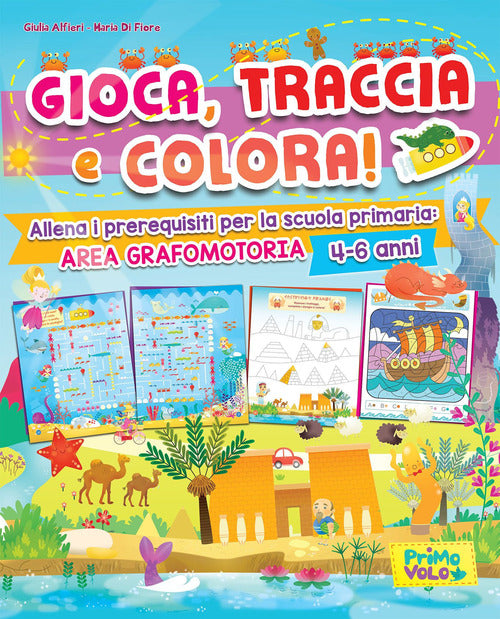 Cover of Gioca, traccia e colora! Allena i prerequisiti per la scuola primaria: area grafomotoria