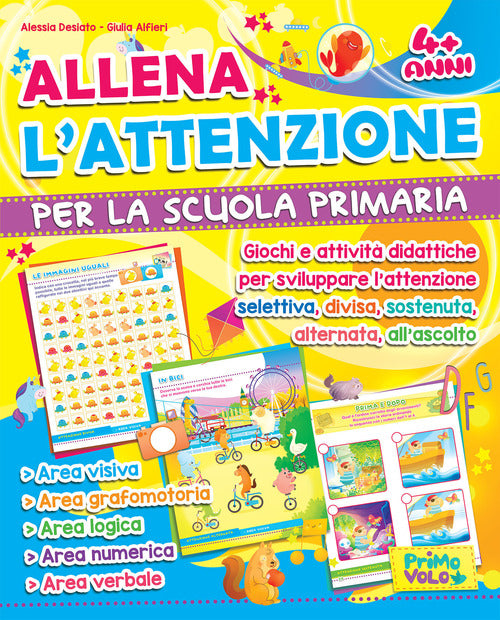 Cover of Allena l'attenzione per la scuola primaria. Giochi e attività didattiche per sviluppare l'attenzione selettiva, divisa, sostenuta, alternata, all'ascolto