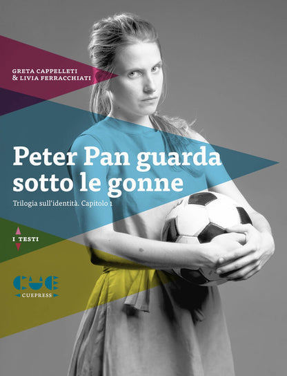 Cover of Peter Pan guarda sotto le gonne. Trilogia sull'identità. Capitolo 1