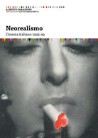 Cover of Neorealismo. Cinema italiano 1945-49