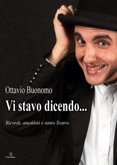 Cover of Vi stavo dicendo. Ricordi, aneddoti e tanto teatro