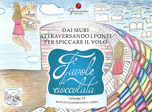 Cover of Favole di cioccolata. Dai muri, attraversando i ponti per spiccare il volo. Ediz. italiana e inglese