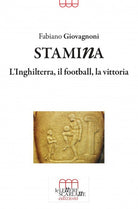 Cover of Stamina. L'Inghilterra, il football, la vittoria