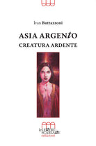 Cover of Asia Argento. Creatura ardente