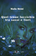 Cover of Quel tenue luccichio tra sassi e fiori