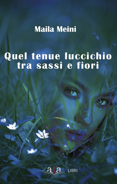 Cover of Quel tenue luccichio tra sassi e fiori