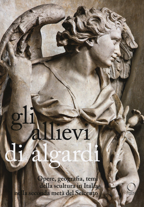 Cover of allievi di Algardi. Opere, geografia, temi della scultura in Italia nella seconda metà del Seicento