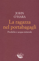 Cover of ragazza nel portabagagli. Prediche e acqua minerale