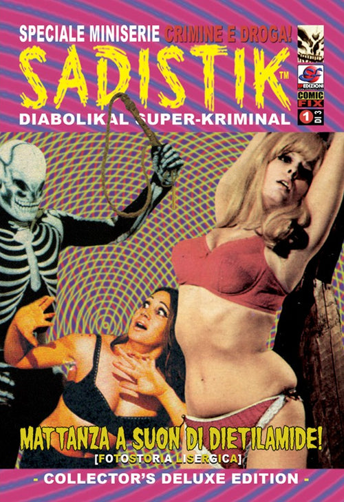 Cover of Mattanza a suon di dietilamide! Sadistik. Speciale miniserie «crimini e droga!»