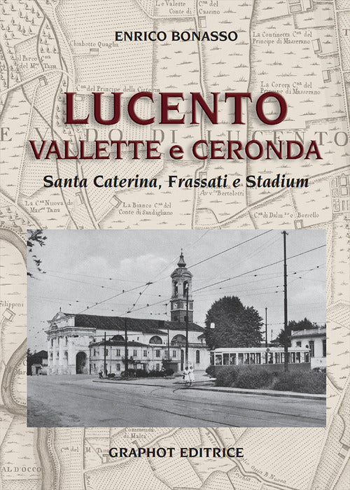 Cover of Lucento, Vallette e Ceronda. Santa Caterina, Frassati e Stadium