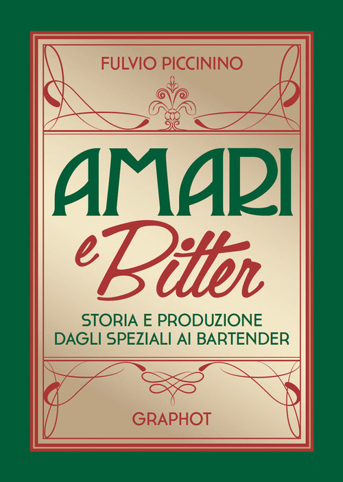 Cover of Amari e bitter. Storia e produzione dagli speziali ai bartender