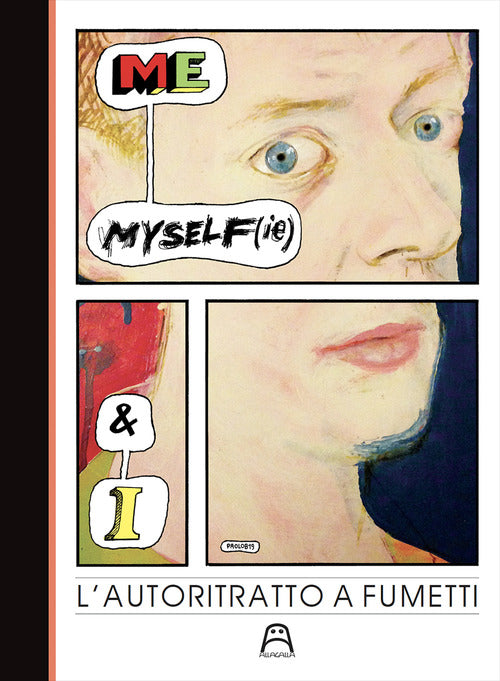 Cover of Me, myself(ie) & I. L'autoritratto a fumetti. Catalogo della mostra (Torino, 9 marzo-7 aprile 2019)