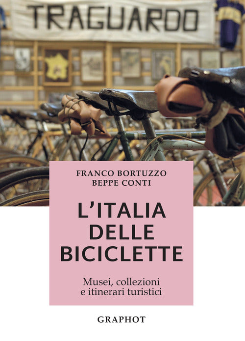 Cover of Italia delle biciclette. Musei, collezioni e itinerari turistici
