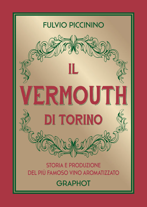 Cover of Vermouth di Torino. Storia e produzione del più famoso vino aromatizzato