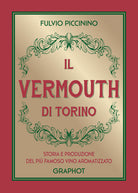 Cover of Vermouth di Torino. Storia e produzione del più famoso vino aromatizzato