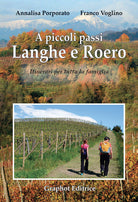 Cover of A piccoli passi. Langhe e Roero. Itinerari per tutta la famiglia