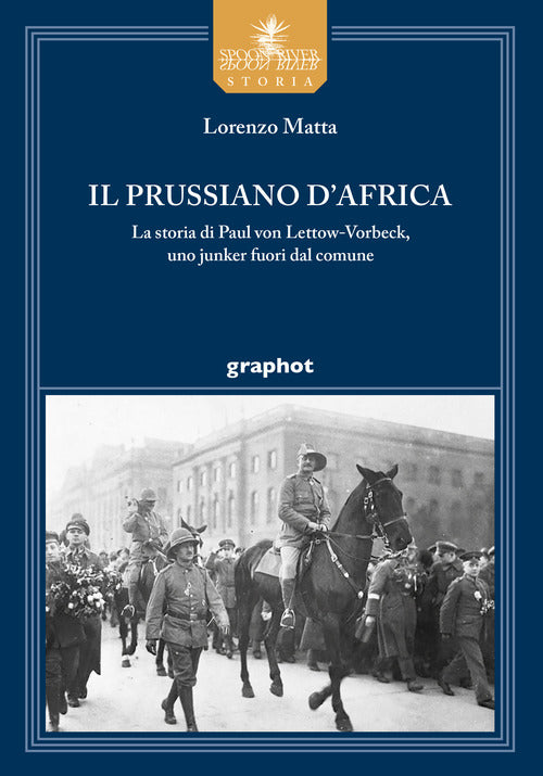 Cover of prussiano d'Africa. La storia di Paul von Lettow-Vorbeck, uno junker fuori dal comune