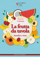 Cover of frutta da tavola. Benefici e virtù