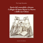 Cover of Storia del venerabile e devoto Collegio di Santa Maria la Nuova e delle sue Chiese