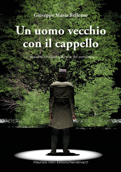 Cover of uomo vecchio con il cappello. Una storia italiana sulla scia del Novecento