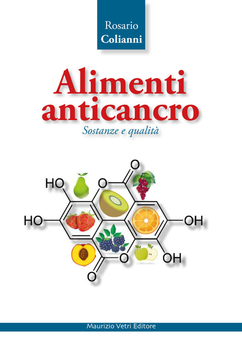 Cover of Alimenti anticancro. Sostanze e qualità